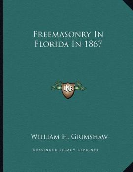 Paperback Freemasonry in Florida in 1867 Book