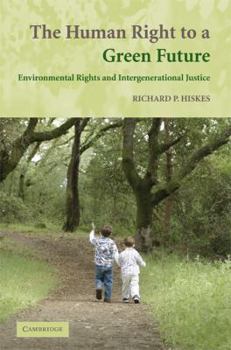Paperback The Human Right to a Green Future: Environmental Rights and Intergenerational Justice Book