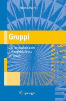 Paperback Gruppi: Una Introduzione a Idee E Metodi Della Teoria Dei Gruppi [Italian] Book