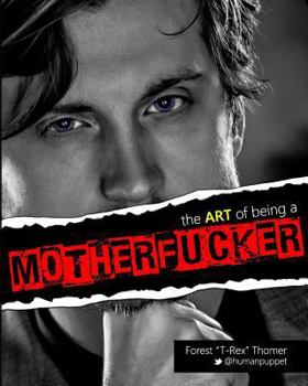 Paperback The Art of Being a Motherfucker Book