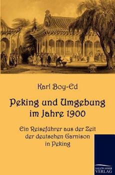 Paperback Peking und Umgebung im Jahre 1900 [German] Book