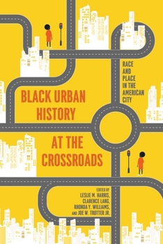 Hardcover Black Urban History at the Crossroads: Race and Place in the American City Book