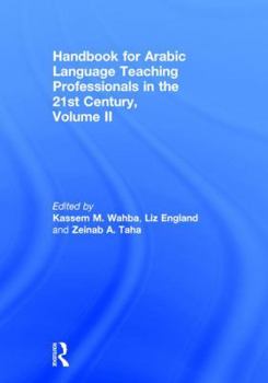 Hardcover Handbook for Arabic Language Teaching Professionals in the 21st Century, Volume II Book