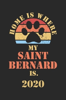 SAINT BERNARD 2020: Monthly Weekly Daily Planner | Cute Dog Owner Calendar 2020 | Simple Dated Week Day Month Pocket Calendar For Pets Lover | Dog Mom ... Work | 136 Sites | 6x9 | Gift For Pet Mother