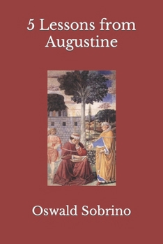 5 Lessons from Augustine (5 Lessons from Great Thinkers)