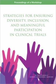 Paperback Strategies for Ensuring Diversity, Inclusion, and Meaningful Participation in Clinical Trials: Proceedings of a Workshop Book