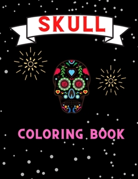 Paperback Skull coloring book: Awesome Fun Coloring Gift Book for skull Lovers & Adults Relaxation with Stress Relieving . Book for men & women, Boys Book