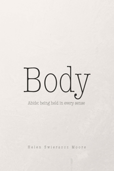 Paperback Body: Abide - being held in every sense Book