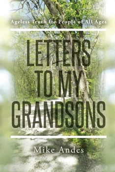 Paperback Letters to My Grandsons: Ageless Truth for People of All Ages Book