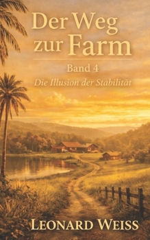 Paperback Der Weg zur Farm Band 4: Die Illusion der Stabilität [German] Book