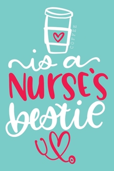 Paperback Coffee is a Nurse's Bestie: Nurse Lined Journal Notebook, Perfect Nursing Gift, Surgical/all Nurse's Notebook Book