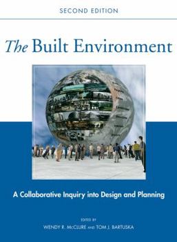 Hardcover The Built Environment: A Collaborative Inquiry Into Design and Planning Book