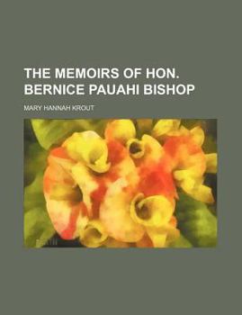 Paperback The Memoirs of Hon. Bernice Pauahi Bishop Book