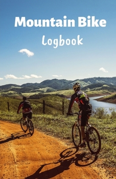 Mountain Bike Logbook: Mountain Bike Training Logbook | Format 5,5" X 8.5" , 101 Pages | Convenient to assess your cycling performance over time