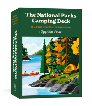 The National Parks Camping Deck: 50 Games and Activities for the Great Outdoors