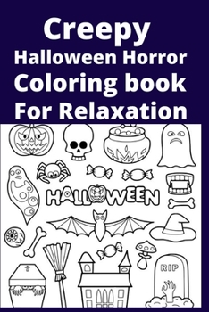 Creepy Halloween Horror Coloring book For Relaxation