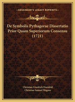 De Symbolis Pythagorae Dissertatio Prior Quam Superiorum Consensu (1721)