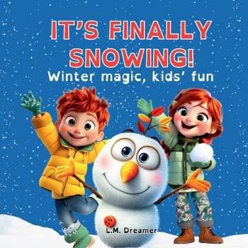 IT'S FINALLY SNOWING!: Winter magic, kids' fun (Vixie & Pixie's New Experiences)