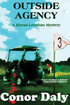 Outside Agency: A Kieran Lenahan Mystery - Book #3 of the Kieran Lenahan Mystery