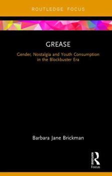 Hardcover Grease: Gender, Nostalgia and Youth Consumption in the Blockbuster Era Book