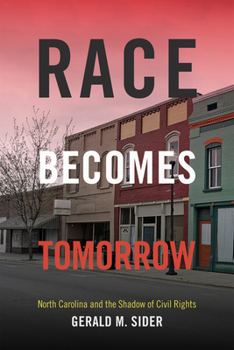 Paperback Race Becomes Tomorrow: North Carolina and the Shadow of Civil Rights Book