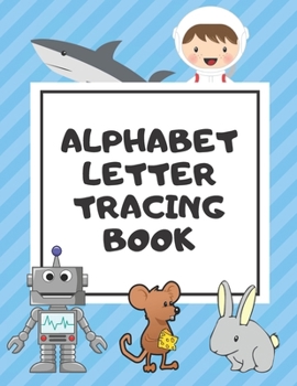 Paperback Alphabet Letter Tracing Book: Trace Letters Workbook Learn How to Write Alphabet Upper and Lower Case Practice For Kids Ages 3-5 Preschoolers Kinder Book