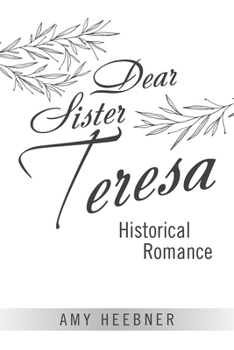 Dear Sister Teresa: Historical Romance
