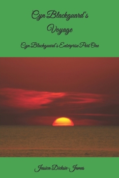 Cyn Blackguard's Voyage: Cyn Blackguard's Enterprise Part One