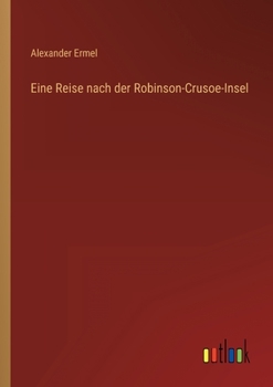 Paperback Eine Reise nach der Robinson-Crusoe-Insel [German] Book