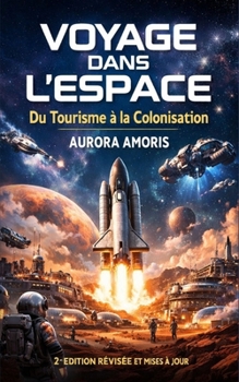 Paperback Voyage dans l'espace: Du Tourisme à la Colonisation [French] Book