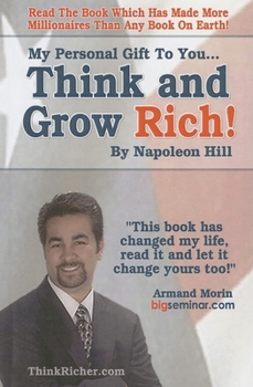 Paperback My Personal Gift to You... Think & Grow Rich by Napoleon Hill: This Book Has Changed My Life, Read It and Let It Change Yours Too! Book