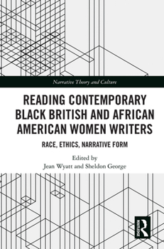 Hardcover Reading Contemporary Black British and African American Women Writers: Race, Ethics, Narrative Form Book