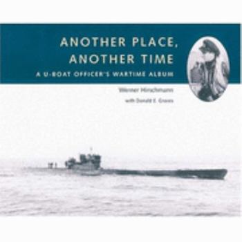 Hardcover Another Place, Another Time : A U-Boat Officer's Wartime Album Book