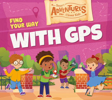 Paperback Find Your Way with GPS Book