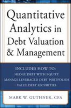 Hardcover Quantitative Analytics in Debt Valuation and Management Book