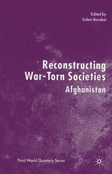 Reconstructing War-Torn Societies: Afganistan (Third World Quarterly (Palgrave Macmillan (Firm)).)