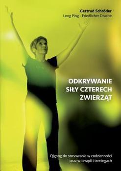 Paperback Kraft der vier Tiere (polnisch): Angewandtes Qingong zur Begleitung in Alltag, Therapie und Training [Polish] Book