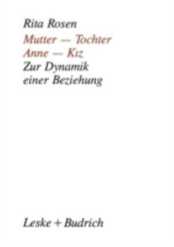 Paperback Mutter -- Tochter, Anne -- Kiz: Zur Dynamik Einer Beziehung. Ein Kultureller Vergleich [German] Book