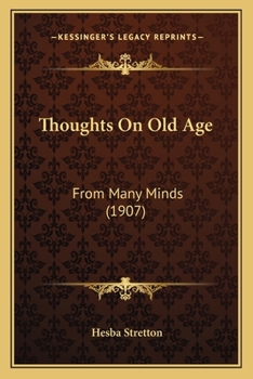 Paperback Thoughts On Old Age: From Many Minds (1907) Book