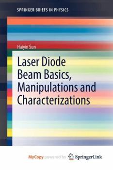 Paperback Laser Diode Beam Basics, Manipulations and Characterizations Book