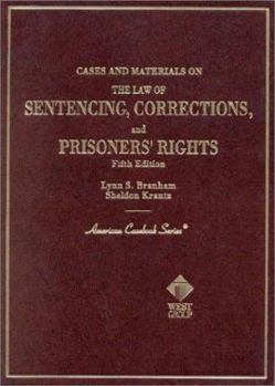 Hardcover Cases and Materials on the Law of Sentencing, Corrections, and Prisoners' Rights (American Casebook Series) Book