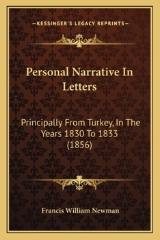 Personal Narrative In Letters: Principally From Turkey, In The Years 1830 To 1833