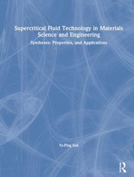 Hardcover Supercritical Fluid Technology in Materials Science and Engineering: Syntheses: Properties, and Applications Book