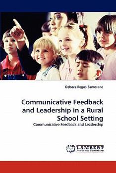 Paperback Communicative Feedback and Leadership in a Rural School Setting Book