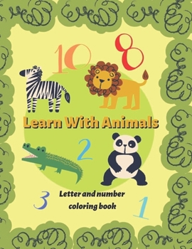 Paperback Learn With Animals: letter and number coloring book