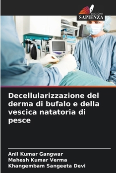 Decellularizzazione del derma di bufalo e della vescica natatoria di pesce (Italian Edition)