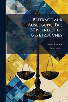 Paperback Beiträge Zur Auslegung Des Bürgerlichen Gesetzbuches [German] Book