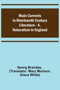 Paperback Main Currents in Nineteenth Century Literature - 4. Naturalism in England Book