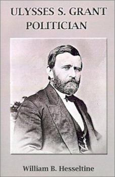 Ulysses S. Grant, Politician - Book  of the American Political Leaders