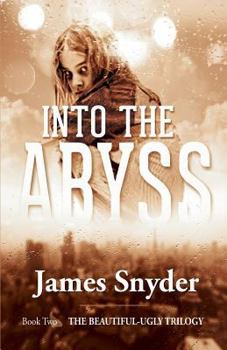 Paperback Into the Abyss (the Beautiful-Ugly Trilogy) Book